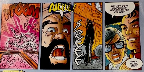 
A series of four panels depicting close-up shots of a car crash. The first panel features shattering window glass and the onomatopoeia, “Ptoom” The second panel is a close-up of a face saying, “Aieee” The third panel is a car tire on pavement with the sound effect, "Screee” The final panel has two figures speaking in German. One person says, “Das mit dem dlitzlight vergesse ich der nie!” and another figure responds, “Aber Klar, ben.”