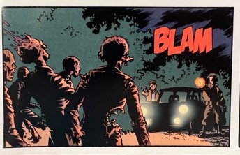 Image three of three. A group of zombies walk toward a car with the headlights on. Two figures point guns at them with the sound effect “blam.”